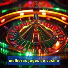 melhores jogos de casino