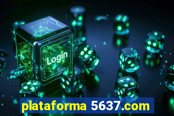 plataforma 5637.com