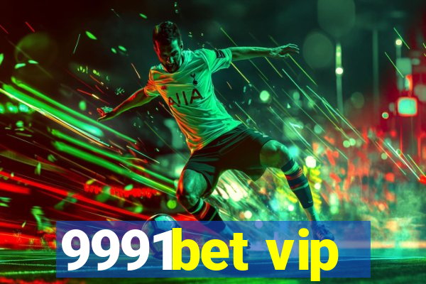 9991bet vip