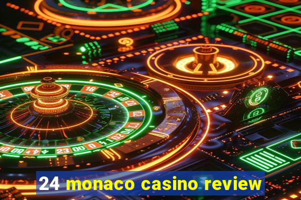 24 monaco casino review