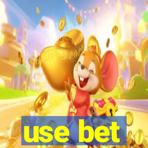 use bet