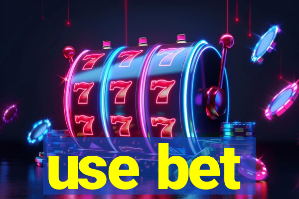 use bet