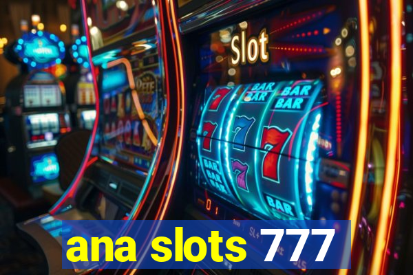 ana slots 777