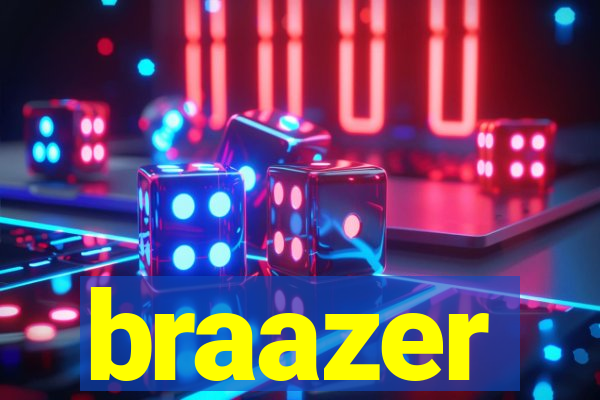 braazer