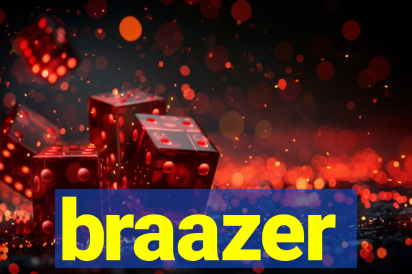 braazer