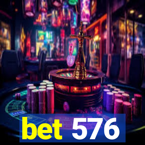 bet 576