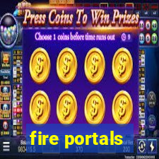 fire portals