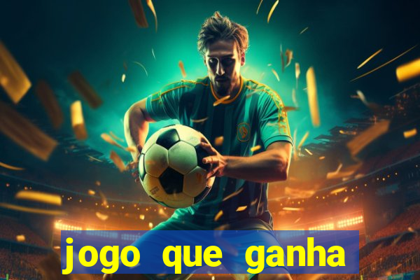 jogo que ganha dinheiro sem aposta