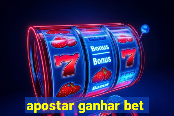 apostar ganhar bet