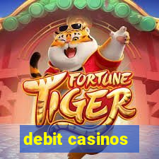 debit casinos