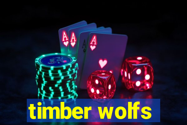 timber wolfs