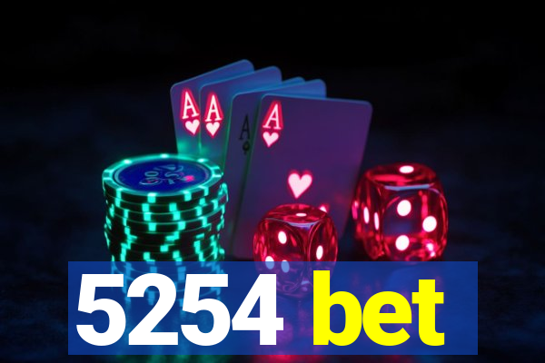 5254 bet