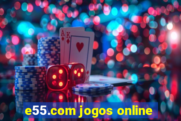 e55.com jogos online