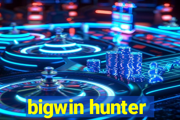 bigwin hunter