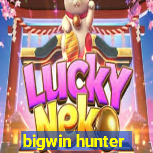 bigwin hunter