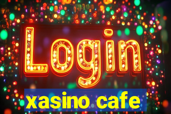 xasino cafe