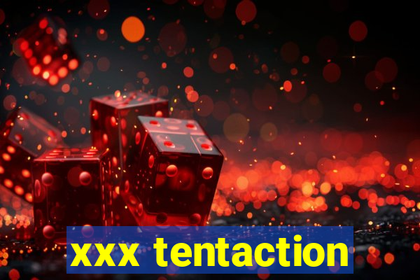 xxx tentaction