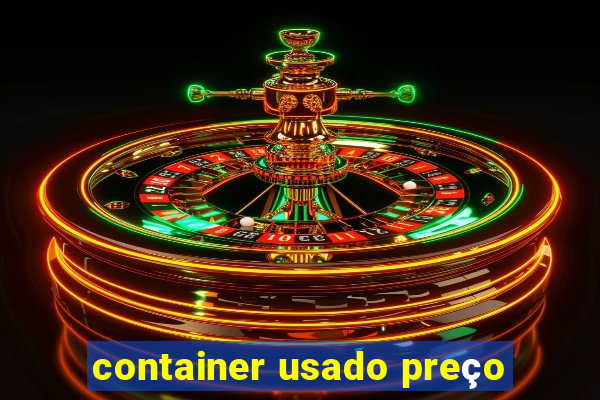 container usado preço