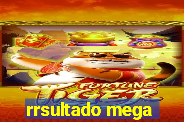 rrsultado mega