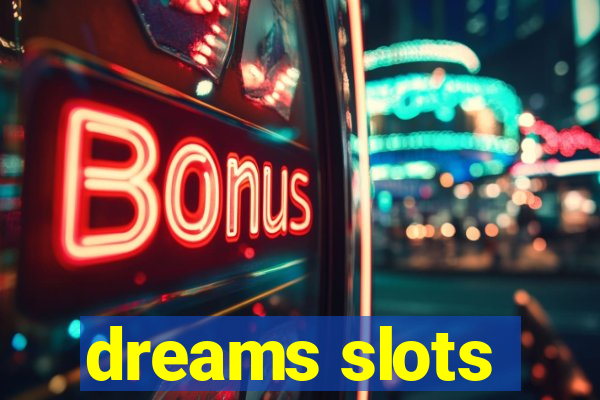 dreams slots