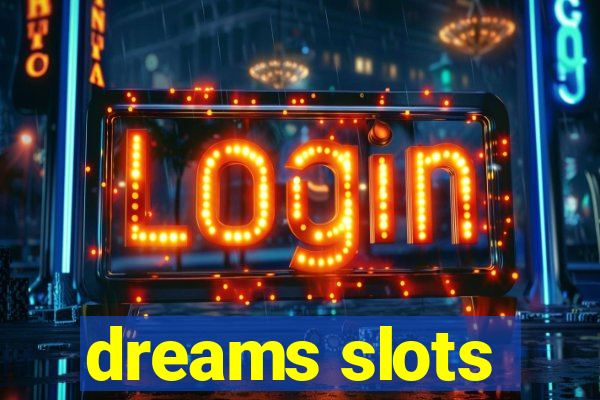 dreams slots