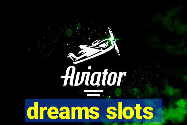 dreams slots