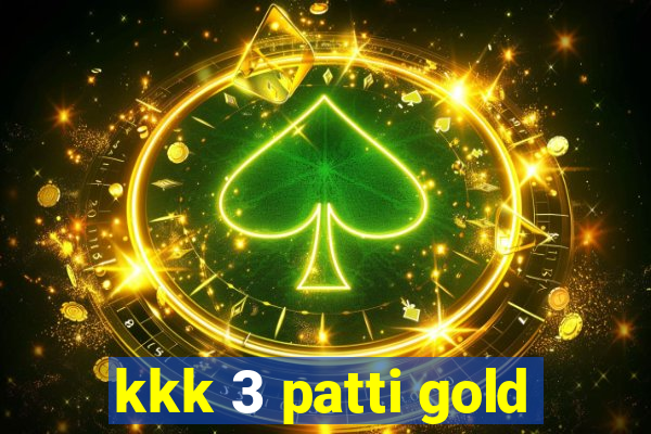 kkk 3 patti gold