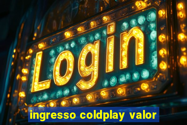 ingresso coldplay valor