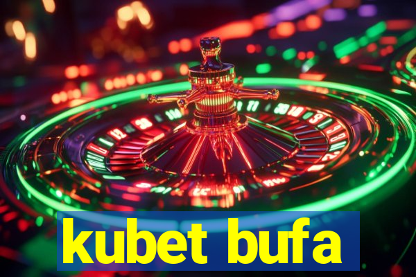 kubet bufa