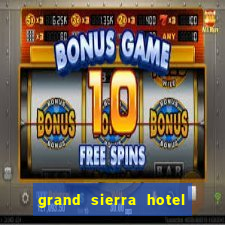 grand sierra hotel and casino reno nevada