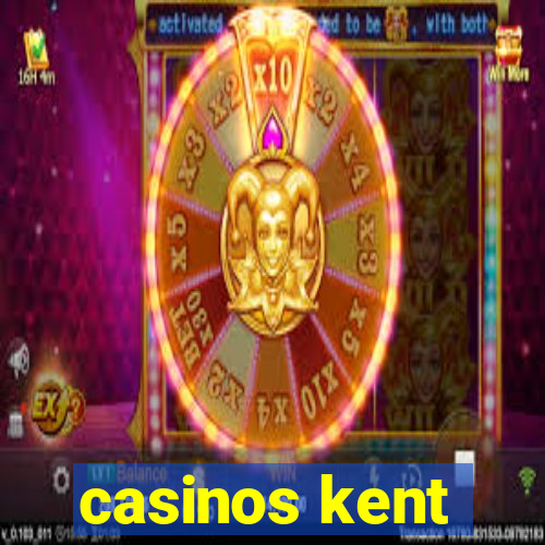 casinos kent