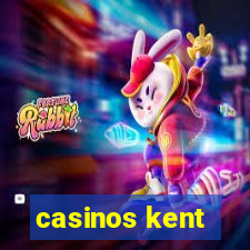 casinos kent