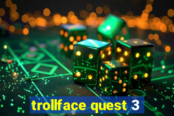 trollface quest 3