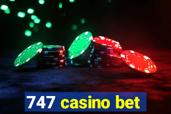 747 casino bet