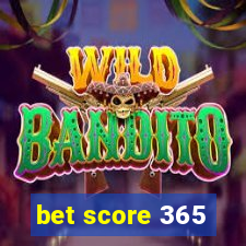 bet score 365