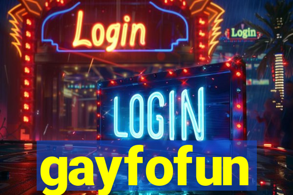 gayfofun