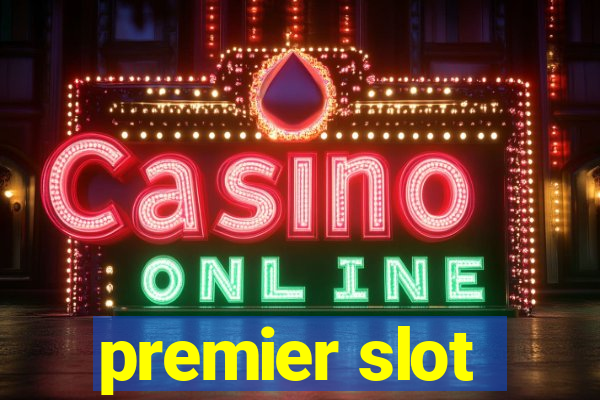 premier slot