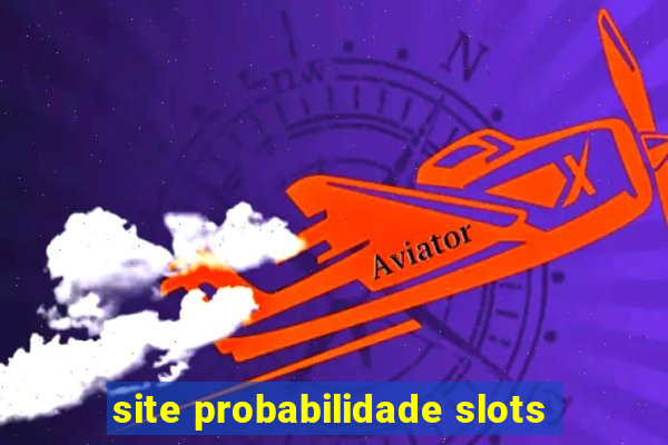 site probabilidade slots