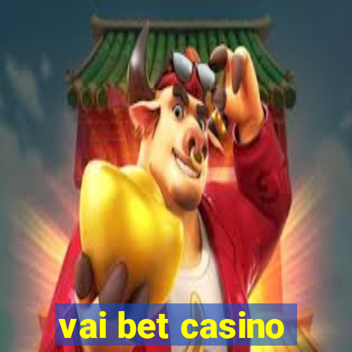 vai bet casino