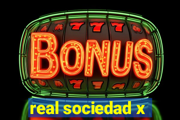 real sociedad x