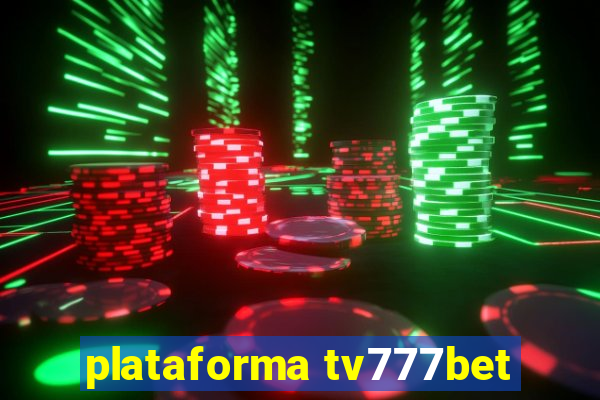 plataforma tv777bet