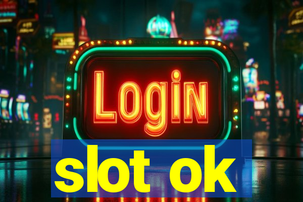 slot ok