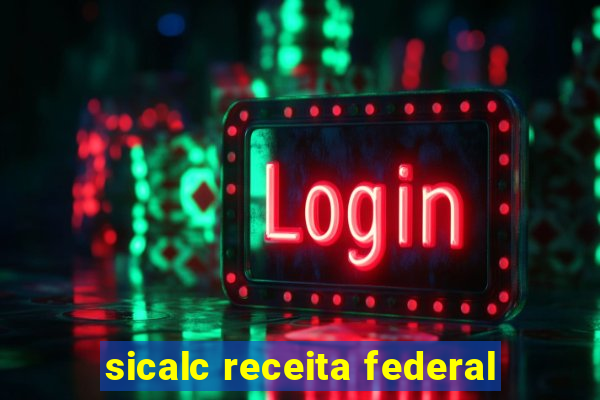 sicalc receita federal