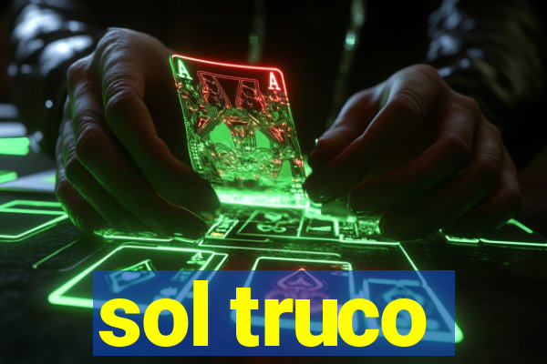 sol truco