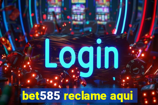 bet585 reclame aqui