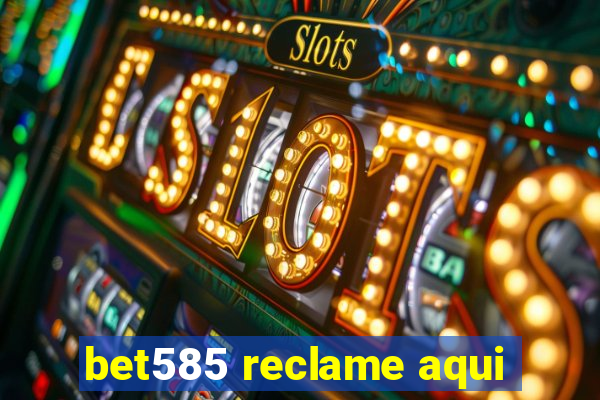 bet585 reclame aqui