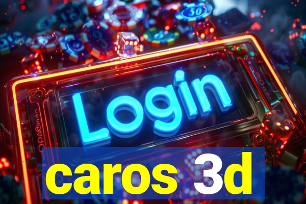 caros 3d