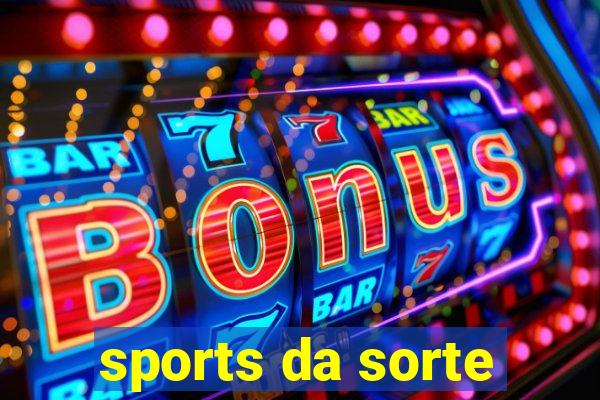 sports da sorte