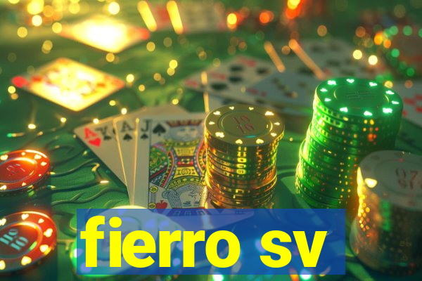 fierro sv