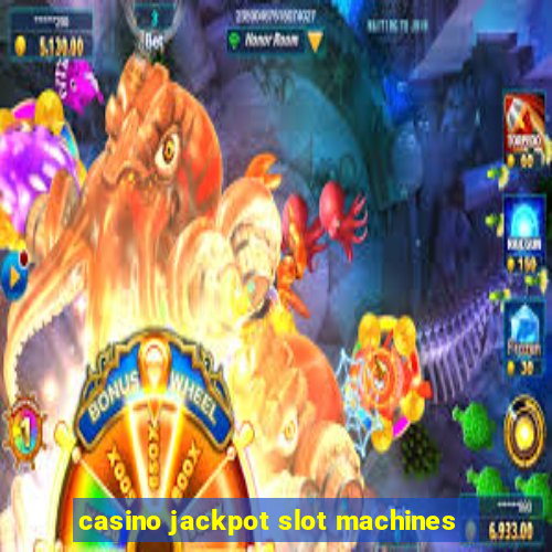 casino jackpot slot machines